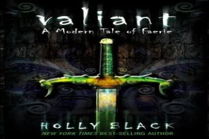 Valiant: A Modern Faerie Tales 2